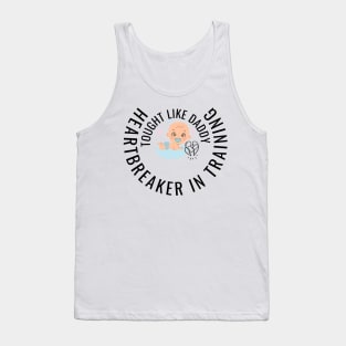 Tough like daddy, heartbreaker in training, Baby Tank Top